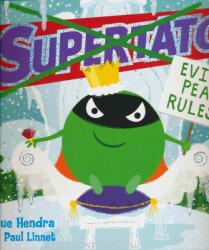 Supertato: Evil Pea Rules (ISBN: 9781471144066)