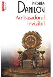 Ambasadorul invizibil - Nichita Danilov (ISBN: 9789734676606)