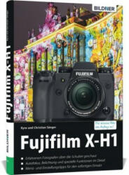 Fujifilm X-H1 - Kyra Sänger, Christian Sänger, Christian Bildner (ISBN: 9783832803117)