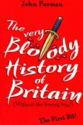 Very Bloody History Of Britain - The First Bit! (ISBN: 9781782952596)