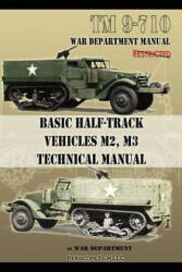 Basic Half-Track Vehicles M2 M3 Technical Manual (ISBN: 9781937684976)