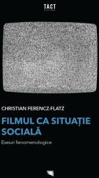 Filmul ca situație socială. Eseuri fenomenologice (ISBN: 9786069039007)