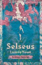 Selseus. Lumea Nouă (ISBN: 9786069028001)