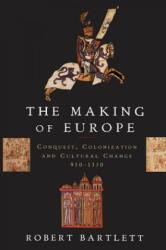 Making of Europe - Robert Bartlett (ISBN: 9780691037806)