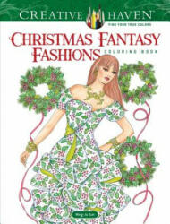 Creative Haven Christmas Fantasy Fashions Coloring Book - Ming-Ju Sun (ISBN: 9780486822389)