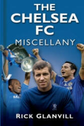 Chelsea FC Miscellany - Rick Glanvill (ISBN: 9780750966399)