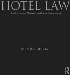 Hotel Law: Transactions Management and Franchising (ISBN: 9781138779525)