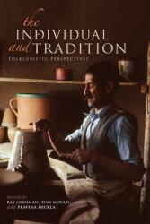 The Individual and Tradition: Folkloristic Perspectives (ISBN: 9780253223739)