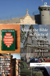 Using the Bible in Practical Theology - Zoe Bennett (ISBN: 9781472456229)