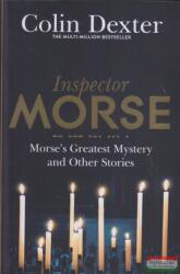 Morse's Greatest Mystery and Other Stories - Colin Dexter (ISBN: 9781509830497)