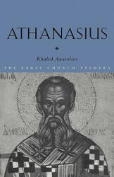 Athanasius - Khaled Anatolios (ISBN: 9780415202039)