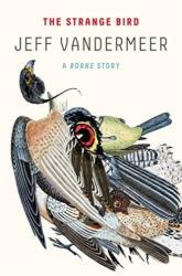 Strange Bird - Jeff VanderMeer (ISBN: 9780374537920)