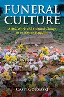Funeral Culture: Aids Work and Cultural Change in an African Kingdom (ISBN: 9780253036452)