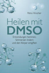 Heilen mit DMSO - Petra Hirscher (ISBN: 9783957600097)