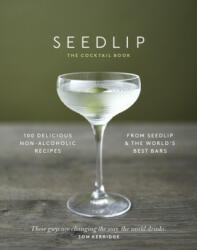 Seedlip Cocktail Book (ISBN: 9781787630109)