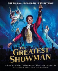 Greatest Showman - The Official Companion to the Hit Film - MICHAEL FOR GRACEY (ISBN: 9781788701549)