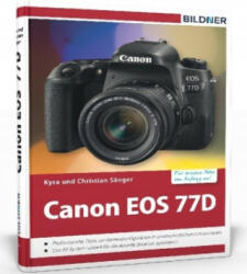 Canon EOS 77D - Kyra Sänger, Christian Sänger (ISBN: 9783832802592)