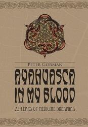 Ayahuasca in My Blood (ISBN: 9780557484423)