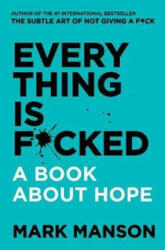 Everything Is F*cked - Mark Manson (ISBN: 9780062888464)