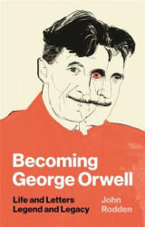 Becoming George Orwell - John Rodden (ISBN: 9780691182742)