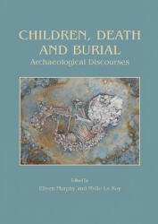 Children, Death and Burial - Eileen Murphy, Melie Le Roy (ISBN: 9781785707124)