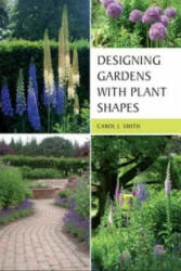 Designing Gardens with Plant Shapes - Carol Smith (2012)