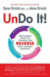Undo It! How Simple Lifestyle Changes Can Reverse Most Chronic Diseases - Dean Ornish (ISBN: 9780525479970)