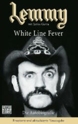 Lemmy - White Line Fever - Lemmy Kilmister, Klaas Ilse (ISBN: 9783453677272)