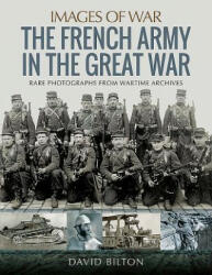 French Army in the Great War - David Bilton (ISBN: 9781473887244)