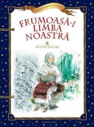 Frumoasa-i limba noastra. Lecturi scolare (ISBN: 9786063309809)