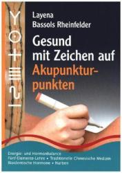 Gesund mit Zeichen auf Akupunkturpunkten - Layena Bassols Rheinfelder (ISBN: 9783940089144)