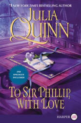 To Sir Phillip, with Love LP - Julia Quinn (ISBN: 9780062644398)