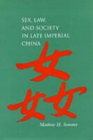 Sex Law and Society in Late Imperial China (ISBN: 9780804745598)