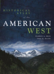 Historical Atlas of the American West (ISBN: 9780806124568)