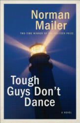 Tough Guys Don't Dance - Norman Mailer (ISBN: 9780812986112)