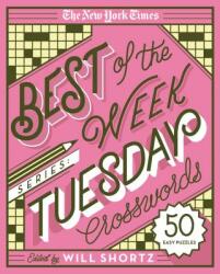 The New York Times Best of the Week Series: Tuesday Crosswords: 50 Easy Puzzles (ISBN: 9781250133199)