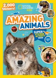 National Geographic Kids Amazing Animals Super Sticker Activity Book - National Geographic Society (ISBN: 9781426321078)