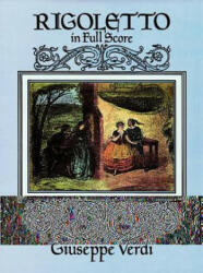 Rigoletto in Full Score - Giuseppe Verdi, Opera and Choral Scores, Giuseppe Verdi (ISBN: 9780486269658)