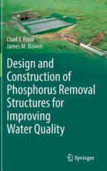 Design and Construction of Phosphorus Removal Structures for Improving Water Quality - Chad Penn, James M. Bowen (ISBN: 9783319586571)
