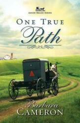 One True Path: Amish Roads Series - Book 3 (2015)