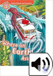 Oxford Read and Imagine: Level 2: Where on Earth Are We? Audio Pack - Paul Shipton (ISBN: 9780194736589)