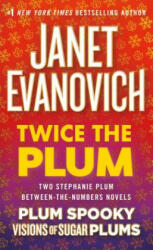 Twice the Plum: Two Stephanie Plum Between the Numbers Novels (Plum Spooky, Visions of Sugar Plums) - Janet Evanovich (ISBN: 9781250165107)