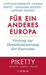 Für ein anderes Europa - Stéphanie Hennette, Thomas Piketty, Guillaume Sacriste, Antoine Vauchez, Michael Bischoff (ISBN: 9783406714962)