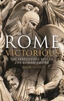 Rome Victorious: The Irresistible Rise of the Roman Empire (ISBN: 9781780762746)