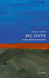 Big Data: A Very Short Introduction - Dawn E. Holmes (ISBN: 9780198779575)