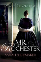 Mr Rochester - Sarah Shoemaker (ISBN: 9781472248930)
