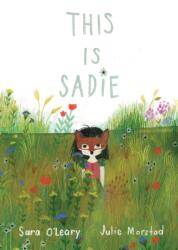 This Is Sadie - Sara O'Leary, Julie Morstad (ISBN: 9780735263246)