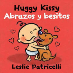 Huggy Kissy/Abrazos y besitos - Leslie Patricelli (ISBN: 9780763688967)