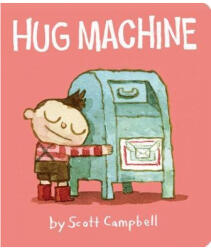 Hug Machine - Scott Campbell, Scott Campbell (ISBN: 9781534400269)