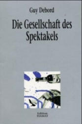 Die Gesellschaft des Spektakels und andere Texte - Guy Debord, Jean-Jacques Raspaud (1996)